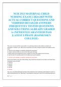 NUR 2513 MATERNAL CHILD  NURSING EXAM 2 2024-2025 WITH  ACTUAL CORRECT QUESTIONS AND  VERIFIED DETAILED ANSWERS  |FREQUENTLY TESTED QUESTIONS  AND SOLUTIONS |ALREADY GRADED  A+|NEWEST|GUARANTEED PASS  |LATEST UPDATE (RASMUSSEN  COLLEGE)