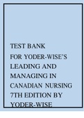 TEST BANK FOR YODER-WISE’S LEADING AND MANAGING IN CANADIAN NURSING 7TH EDITION BY YODER-WISE