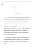 Week2Assignment.docx  Week 2  œThe Building Blocks of Culture   Week 2 Assignment   Grantham University  I haven't actually encountered any other culture that was different other that I found a job at a deer camp and I worked with Mexicans every day o