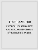 TEST BANK FOR PHYSICAL EXAMINATION AND HEALTH ASSESMENT 8TH EDITION BY JARVIS