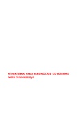 ATI MATERNAL CHILD NURSING CARE -3O VERSIONS-MORE THAN 4000 Q/A