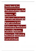 Test Bank For Pharmacology for Nurses , A Pathophysiologic Approach 5th Edition by Michael Patrick Adams , Norman Holland, Carol Urban latest update