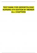 TEST BANK FOR GERONTOLOGIC  NURSING 6TH EDITION BY MEINER  ALL CHAPTERS