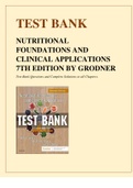 TEST BANK FOR NUTRITIONAL FOUNDATIONS AND CLINICAL APPLICATIONS 7TH EDITION BY GRODNER Test Bank Questions and Complete Solutions to all Chapters.