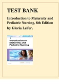 TEST BANK FOR INTRODUCTION TO MATERNITY AND PEDIATRIC NURSING, 8TH EDITION BY GLORIA LEIFER Introduction to Maternity and Pediatric Nursing, 8th Edition is the complete guide to caring for maternity and pediatric patients. This Test bank is organized by d