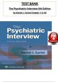 TEST BANK For The Psychiatric Interview 5th Edition by Daniel Carlat, ISBN: 9781975212971, All 35 Chapters Covered, Verified Latest Edition