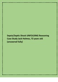 SepsisSeptic Shock UNFOLDING Reasoning Case Study Jack Holmes, 72 years old (answered fully)