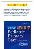 Test Bank for Burns' Pediatric Primary Care 8th Edition Author: Dawn Lee Garzon, Mary Dirks, Martha Driessnack, Karen G. Duderstadt, and Nan M. Gaylord With Verified Questions And Answers  All Chapters Complete Grade A+