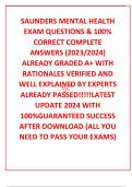 SAUNDERS MENTAL HEALTH EXAM QUESTIONS & 100% CORRECT COMPLETE  ANSWERS (2023/2024) ALREADY GRADED A+ WITH RATIONALES VERIFIED AND WELL EXPLAINED BY EXPERTS ALREADY PASSED!!!!!LATEST UPDATE 2024 WITH 100%GUARANTEED SUCCESS AFTER DOWNLOAD (ALL YOU NEED TO P