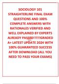 SOCIOLOGY 101 STRAIGHTERLINE FINAL EXAM QUESTIONS AND 100% COMPLETE ANSWERS WITH RATIONALES VERIFIED AND WELL EXPLAINED BY EXPERTS ALREADY PASSED!!!!!!GRADED A+ LATEST UPDATE 2024 WITH 100% GUARANTEED SUCCESS AFTER DOWNLOAD (ALL YOU NEED TO PASS YOUR EXAM