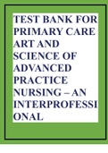 TEST BANK FOR PRIMARY CARE ART AND SCIENCE OF ADVANCED PRACTICE NURSING – AN INTERPROFESSIONAL APPROACH 5TH EDITION DUNPHY ALL CHAPTERS