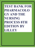 TEST BANK FOR PHARMACOLOGY AND THE NURSING PROCESS 8TH EDITION BY LILLEY.