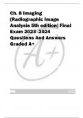 Ch. 8 Imaging  (Radiographic Image  Analysis 5th edition) Final  Exam 2023 -2024  Questions And Answers  Graded A+