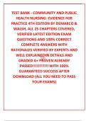 TEST BANK - COMMUNITY AND PUBLIC HEALTH NURSING: EVIDENCE FOR PRACTICE 4TH EDITION BY DEMARCO & WALSH, ALL 25 CHAPTERS COVERED, VERIFIED LATEST EDITION EXAM QUESTIONS AND 100% CORRECT COMPLETE ANSWERS WITH RATIONALES VERIFIED BY EXPERTS AND WELL EXPLAINED