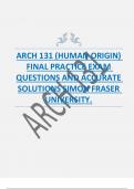 ARCH 131 (HUMAN ORIGIN)  FINAL PRACTICE EXAM  QUESTIONS AND ACCURATE  SOLUTIONS SIMON FRASER  UNIVERSITY.