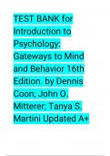 TEST BANK for Introduction to Psychology: Gateways to Mind and Behavior 16th Edition. by Dennis Coon; John O. Mitterer; Tanya S. Martini Updated A+