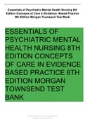 Essentials of Psychiatric Mental Health Nursing 8th Edition Concepts of Care in Evidence- Based Practice 8th Edition Morgan Townsend Test Bank, complete all chapters.