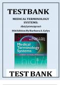 MEDICAL TERMINOLOGY SYSTEMS: A Body Systems Approach 8TH EDITION BY BARBARA A. GYLYS TEST BANK ISBN-978-0803658677 Test Bank Questions & Answers Chapters Covered 1-15 Instant Download Access