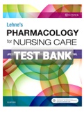 Exam (elaborations) TEST BANK LEHNES PHARMACOLOGY FOR NURSING CARE 10TH EDITION BURCHUM 