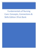 Fundamentals of Nursing  Care: Concepts, Connections &  Skills Edition 3 Test Bank