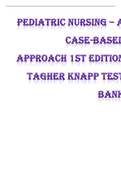 Pediatric Nursing – A Case-Based Approach 1st Edition Tagher Knapp Test Bank