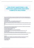 CPN STUDY QUESTIONS 1-100 PRACTICE QUESTIONS 2024 WITH COMPLETE SOLUTIONS