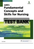 Exam (elaborations) TEST BANK WILLIAMS- DEWIT'S FUNDAMENTAL CONCEPTS AND SKILLS FOR NURSING, 5TH EDITION