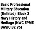 Exam (elaborations) Basic Professional Military Education (Enlisted)  Block 2 Navy History and Heritage (NWC EPME BASIC B2 V5) 