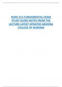 NURS 215 FUNDAMENTAL EXAM  STUDY GUIDE NOTES FROM THE  LECTURE LATEST UPDATED ARIZONA  COLLEGE OF NURSING