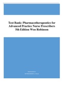 Test Bank: Pharmacotherapeutics for Advanced Practice Nurse Prescribers, 5th Edition, Woo Robinson Teri Moser | Chapter 1-55 complete (Answers after each Chapter) |100% Verified