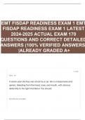 EMT FISDAP READINESS EXAM 1 EMT FISDAP READINESS EXAM 1 LATEST 2024-2025 ACTUAL EXAM 170 QUESTIONS AND CORRECT DETAILED ANSWERS (100% VERIFIED ANSWERS) |ALREADY GRADED A+