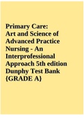 TEST BANK FOR PRIMARY CARE ART AND SCIENCE OF ADVANCED PRACTICE NURSING – AN INTERPROFESSIONAL APPROACH 5TH EDITION DUNPHY