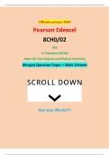 Official summer 2024 Pearson Edexcel 8CH0/02 GCE In Chemistry (8CH0) Paper 02: Core Organic and Physical Chemistry Merged Question Paper + Mark Scheme