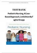 Test Bank For Pediatric Nursing- A Case-Based Approach 1st Edition Tagher Knapp Latest Update 2022| All Chapters Covered |complete solution | Grade A+.