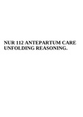 NUR 112 ANTEPARTUM CARE UNFOLDING REASONING.