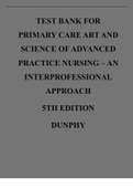 TEST BANK FOR PRIMARY CARE ART AND SCIENCE OF ADVANCED PRACTICE NURSING – AN INTERPROFESSIONAL APPROACH 5TH EDITION DUNPHY