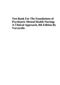 Test Bank - Varcarolis' Foundations of Psychiatric Mental Health Nursing (8th Edition)