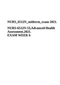 NURS_6512N_midterm_exam 2021. NURS-6512N-53,Advanced Health Assessment.2021. EXAM WEEK 6