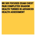 NR 509 FOCUSED EXAM CHEST PAIN COMPLETED SHADOW HEALTH TURNED IN ADVANCED HEALTH ASSESSMENT (NR509) 