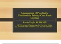 Management of Psychiatric Conditions in Primary Care: Panic Disorder Rosetta Vaughn RN BSN MSN NR 566- Advanced Pharmacology For Care of the Family ALL ANSWERS 100% CORRECT FALL-2021 AID GRADE A