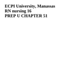 ECPI University, Manassas RN nursing 16 PREP U CHAPTER 51