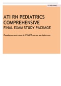 ATI RN PEDIATRICS COMPREHENSIVE FINAL EXAM STUDY PACKAGE (2020-2021)(Everything you need to pass the EXAMS and earn your highest score)