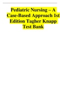 Pediatric Nursing A Case-Based Approach 1st Edition Tagher Knapp Test Bank