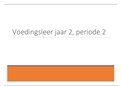 Voedingsleer, Leerjaar 2 Periode 2