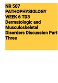 Exam (elaborations) NR 507 PATHOPHYSIOLOGY WEEK 6 TD3 Dermatologic And Musculoskeletal Disorders Discussion Part Three 