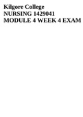 Kilgore College NURSING 1429041 MODULE 4 WEEK 4 EXAM