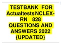  TESTBANK  FOR Actualtests	NCLEX-RN	 828 QUESTIONS AND ANSWERS 2022 {UPDATED}