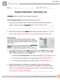 Student Exploration: Calorimetry Lab Vocabulary: calorie, calorimeter, joule, specific heat capacity. Graded 100%