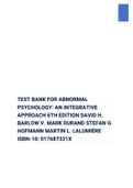 TEST BANK FOR ABNORMAL PSYCHOLOGY: AN INTEGRATIVE APPROACH 6TH EDITION DAVID H. BARLOW V. MARK DURAND STEFAN G. HOFMANN MARTIN L. LALUMIÈRE ISBN-10: 017687321X