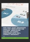 PPM FINAL EXAM (BREAKEVEN ANALYSIS, MEDICATION USE SYSTEMS ,MEDICATION ERRORS, SIX SIGMA) QUESTIONS WITH 100% CORRECT ANSWERS!!